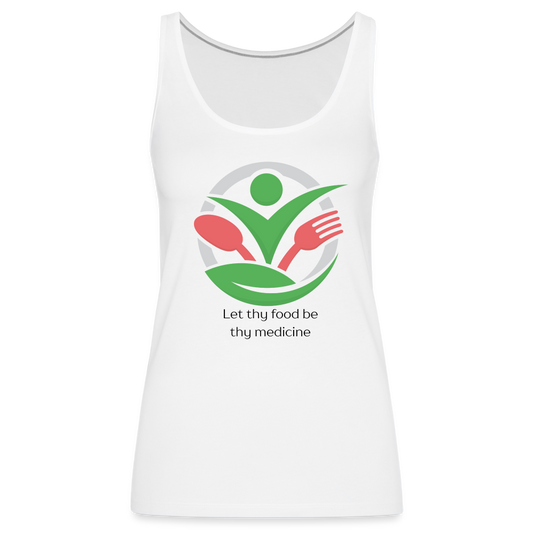 Food Is Medicine  Premium Tank Top | Womens - white