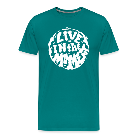 Live In The Moment Premium T-Shirt | Mens - teal