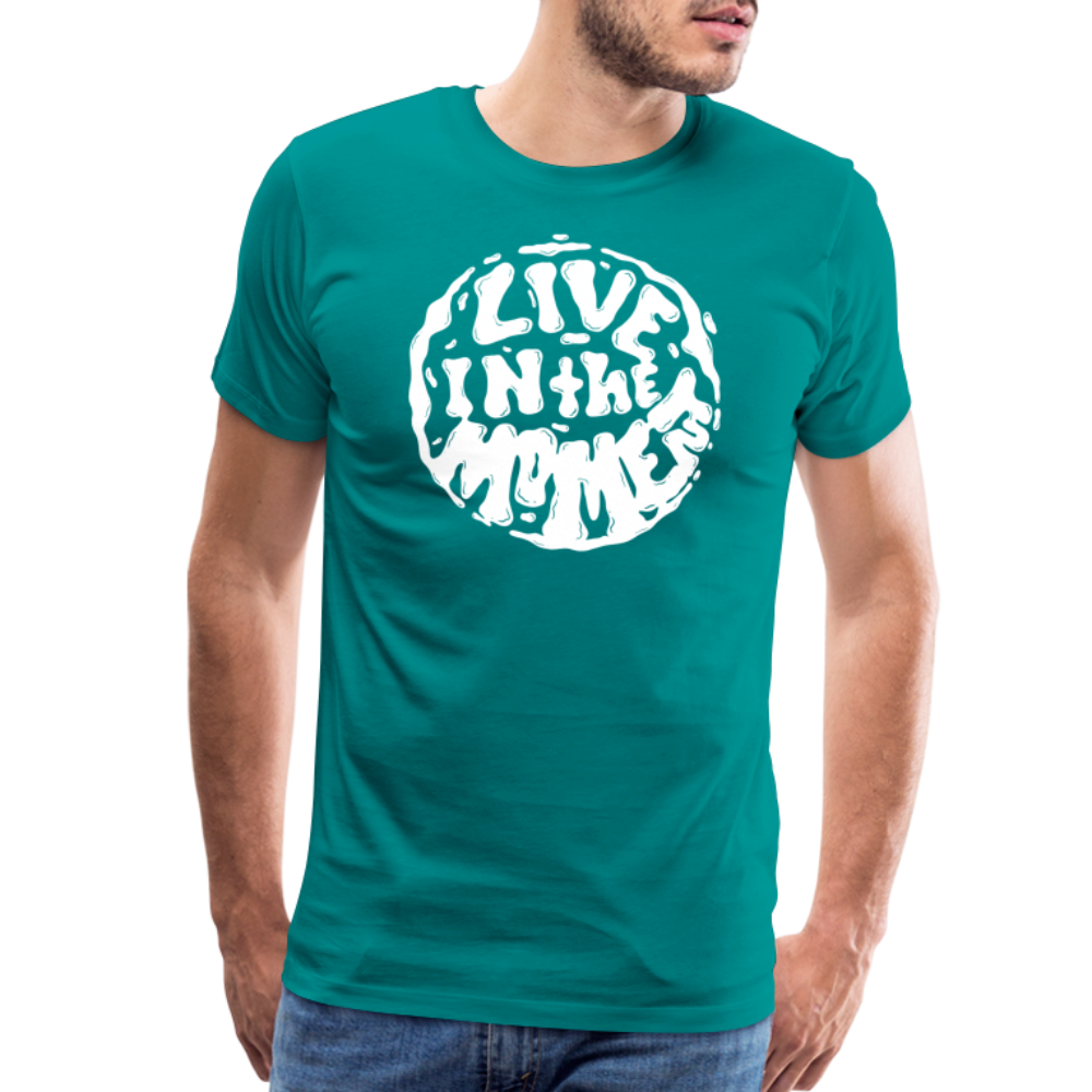 Live In The Moment Premium T-Shirt | Mens - teal