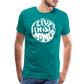 Live In The Moment Premium T-Shirt | Mens - teal