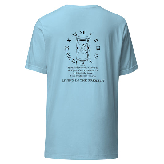 Living In The Present T-Shirt | Unisex